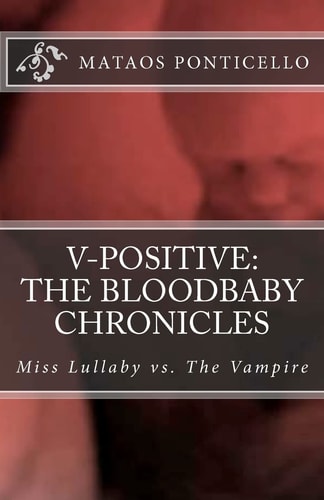 V-Positive The Bloodbaby Chronicles