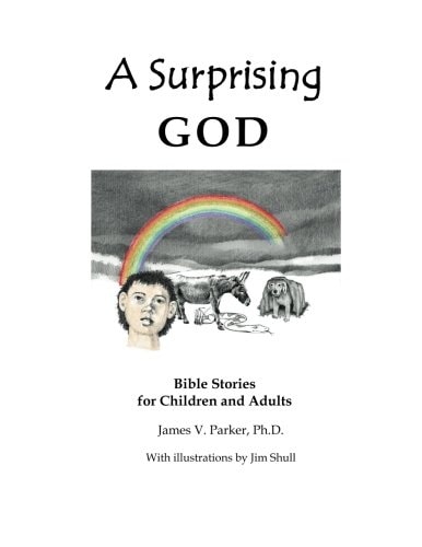 A Surprising God Bible Stories Told Anew for Questioners Young and Old
