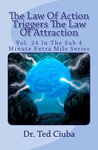 The Law Of Action Triggers The Law Of Attraction Vol. 24 In The Sub 4 Minute Extra Mile Series
