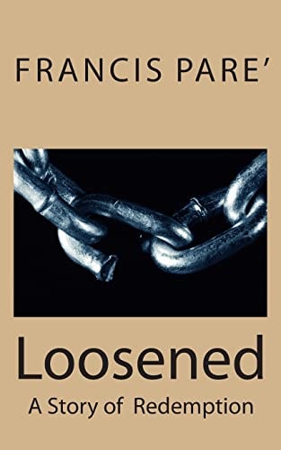 Loosened A Story of Redemption