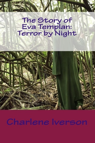 The Story of Eva Templan: Terror by Night Shadows in the Night