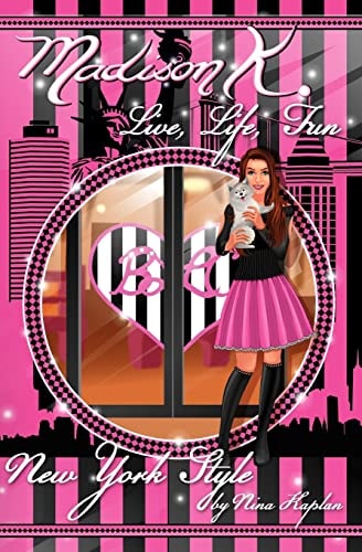 Madison K. Live, Life, Fun... New York Style