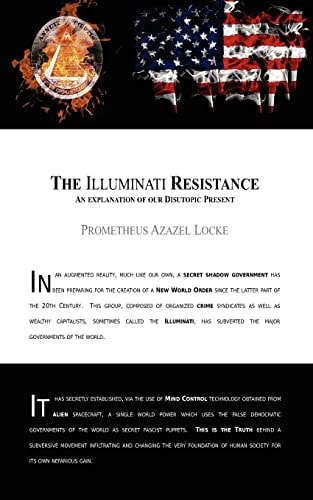 The Illuminati Resistance, An Explanation of Our Disutopic Present A Pamphlet Distributed in the Year 2022 Calling for Change in the Established Novus Ordo Seclorum
