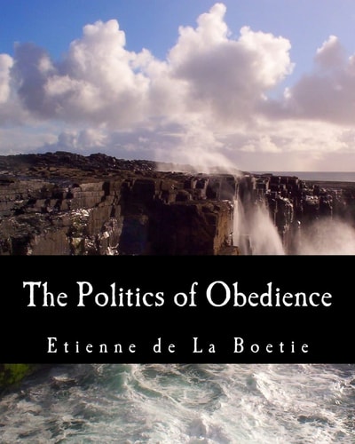 The Politics of Obedience The Discourse of Voluntary Servitude