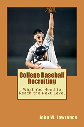 College Baseball Recruiting What You Need to Reach the Next Level