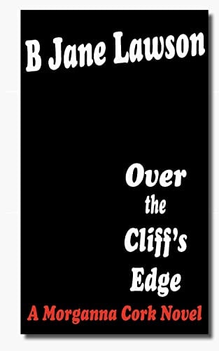 Over the Cliff's Edge A Morganna Cork Novel