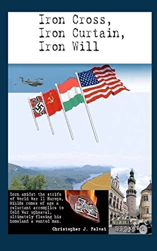 Iron Cross, Iron Curtain, Iron Will