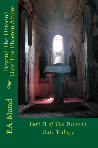 Beyond The Demon's Gate The Phaeton Affaire: Part II of The Demon's Gate Trilogy