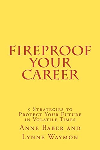 FireProof Your Career 5 Strategies to Protect Your Future in Volatile Times