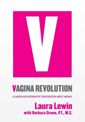 Vagina Revolution A Candid and Informative Conversation about Vaginas