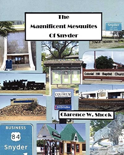 The Magnificent Mesquites of Snyder