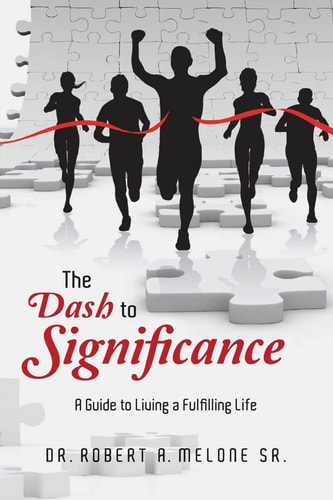 The Dash to Significance A Guide to Living a Fulfilling Life