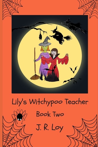 Lily's Witchypoo Teacher Lovable Lily Lovekey Series