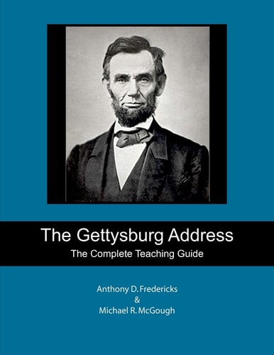 The Gettysburg Address The Complete Teaching Guide