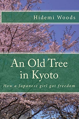 An Old Tree in Kyoto How a Japanese Girl Got Freedom