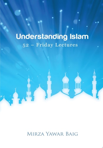 Understanding Islam - 52 Friday Lectures Keys to Leveraging the Power of Allah in Your Life