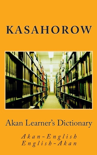 Akan Learner's Dictionary Akan-English, English-Akan
