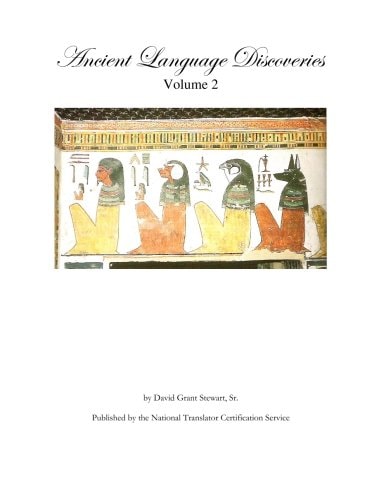 Ancient Language Discoveries Volume 2 Discoveries and Translations by a Professional Translator of 72 Modern and Ancient Languages Since 1972