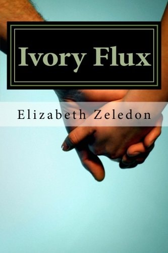 Ivory Flux The Ivory Series: Book One