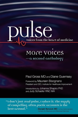 Pulse Voices from the Heart of Medicine : More Voices--a Second Anthology