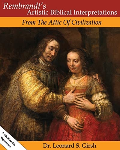 Rembrandt's Artistic Biblical Interpretations From the Attic of Civilization