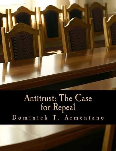 Antitrust The Case for Repeal (Large Print Edition)