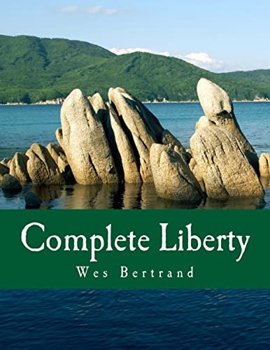 Complete Liberty The Demise of the State and the Rise of Voluntary America