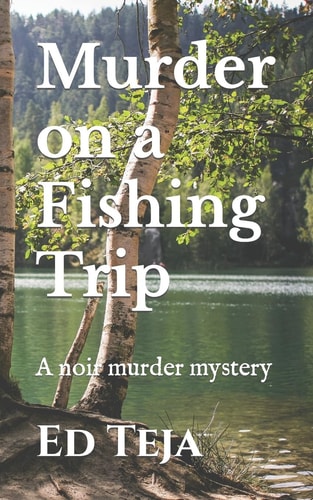 Murder on a Fishing Trip A Short Story