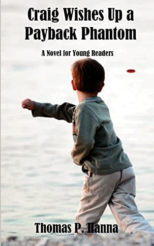 Craig Wishes Up a Payback Phantom A Novel for Young Readers