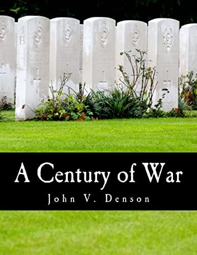 A Century of War (Large Print Edition) Lincoln, Wilson, and Roosevelt