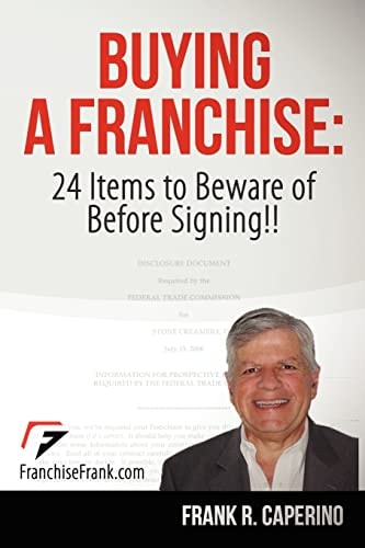 Buying a Franchise 24 Items to Beware of Before Signing!!