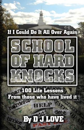 The School of Hard Knocks If I Could Do It All Over Again