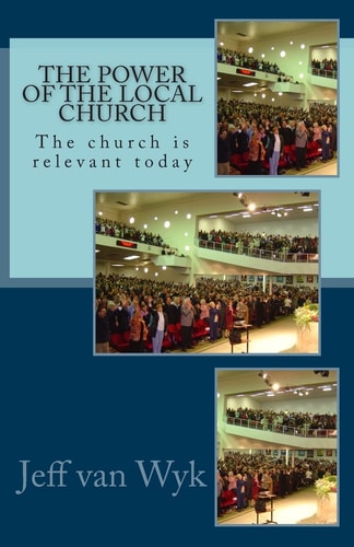 The Power of the Church The Church Is Still Relevant Today