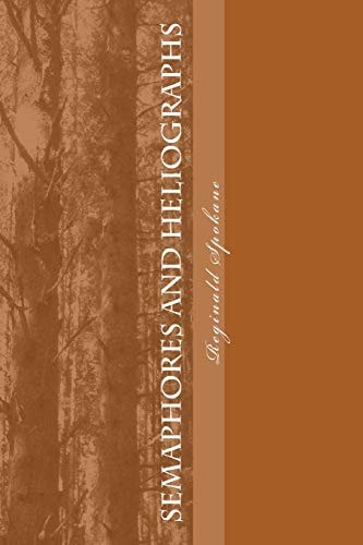 Semaphores and Heliographs A Book of Poetry in Two Parts