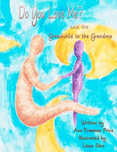 Do You Love Me? Said The Grandchild To The Grandma