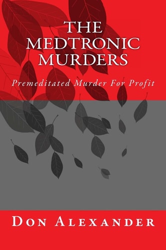 The Medtronic Murders Premeditated Murder for Profit