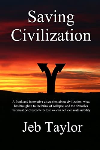 Saving Civilization In Pursuit of Sustainability