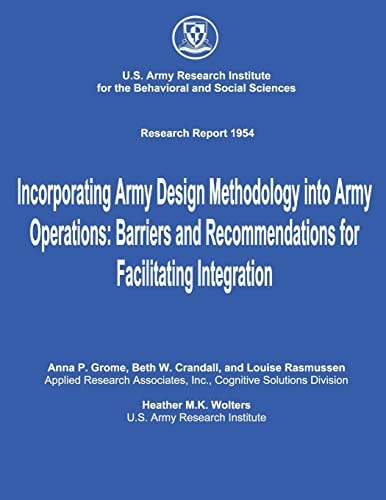 Incorporating Army Design Methodology Into Army Operations Barriers and Recommendations for Facilitating Integration