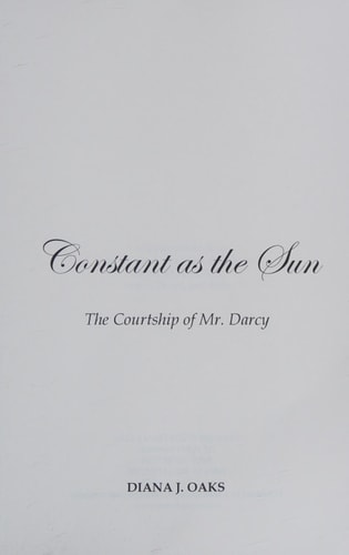Constant as the Sun The Courtship of Mr. Darcy