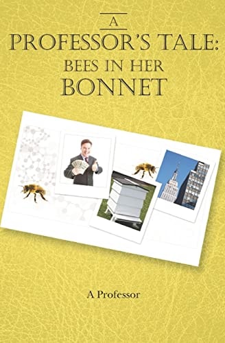 A Professor's Tale Bees in Her Bonnet