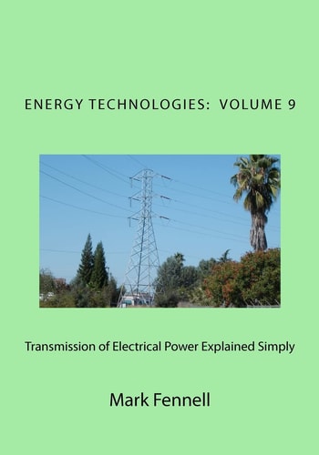 Transmission of Electrical Power Explained Simply Energy Technologies Explained Simply