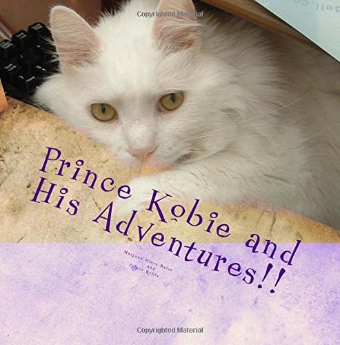 Prince Kobie and His Adventures! Or My Life with Kobie!