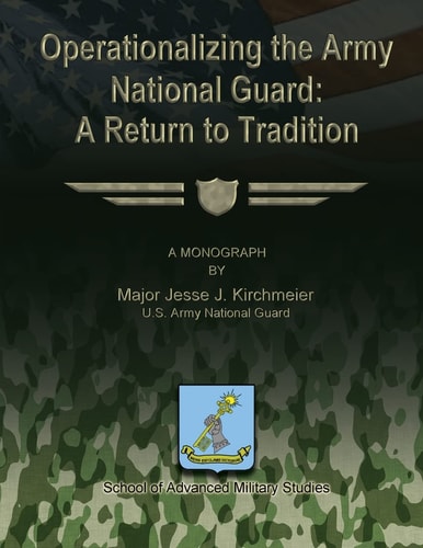 Operationalizing the Army National Guard A Return to Tradition