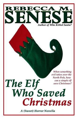 The Elf Who Saved Christmas A (Sweet) Horror Novella