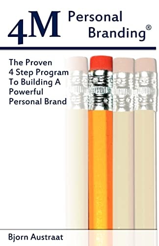 4M Personal Branding The Proven 4 Step Program To Building A Powerful Personal Brand