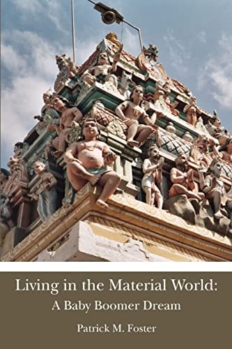 Living in the Material World A Baby Boomer Dream: A Baby Boomer Dream