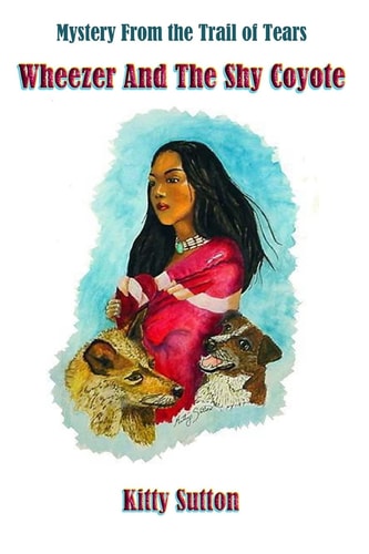 Wheezer and the Shy Coyote Mystery From the Trail of Tears