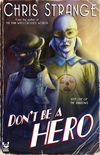 Don't Be a Hero A Superhero Novel