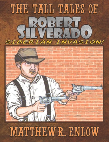 The Tall Tales of Robert Silverado Siberian Invasion!