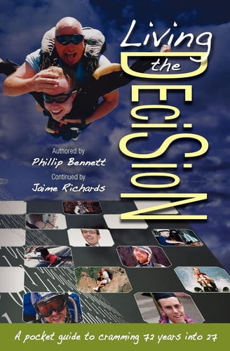 Living the Decision A Pocket Guide to Cramming 72 Years of Living Into 27